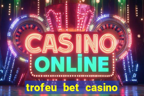 trofeu bet casino category all
